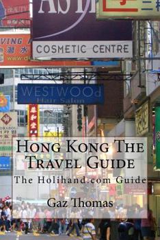 Paperback Hong Kong The Travel Guide: The Holihand.com Guide Book