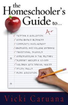 Paperback The Homeschooler's Guide To...: Testing and Evaluation, Home-Based Businesses, Community Involvement, High School and College Entrance, Traditional Sc Book