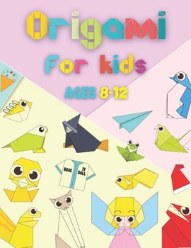 Origami For Kids Ages 8-12: 89 Easy Paper-Folding Projects, Includes Origami Paper