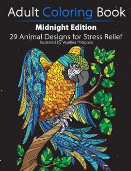 Paperback Adult Coloring Book: Midnight Edition: 29 Animal Designs for Stress Relief Book