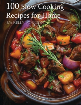 Paperback 100 Slow Cooking Recipes for Home Book