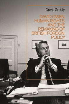 Paperback David Owen, Human Rights and the Remaking of British Foreign Policy Book