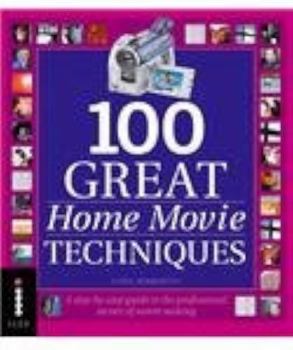 Paperback 100 Great Home Movie Techniques. Chris Kenworthy Book