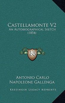 Paperback Castellamonte V2: An Autobiographical Sketch (1854) Book