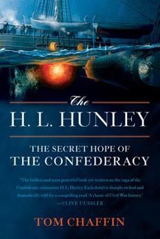 Paperback The H. L. Hunley: The Secret Hope of the Confederacy Book