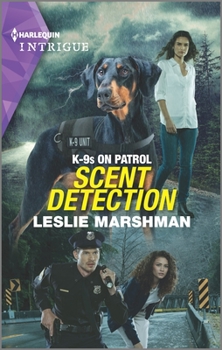Scent Detection - Book #5 of the K-9s on Patrol