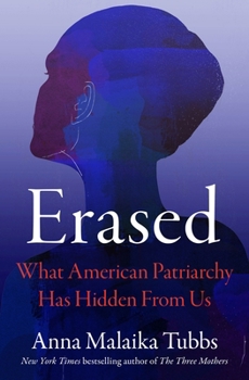 Hardcover Erased: What American Patriarchy Has Hidden from Us Book