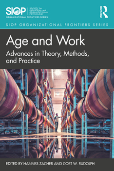 Age and Work: Advances in Theory, Methods, and Practice