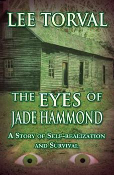 The Eyes of Jade Hammond: A Story of Self-Realization and Survival
