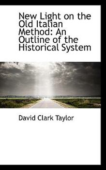 Paperback New Light on the Old Italian Method: An Outline of the Historical System Book