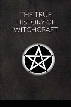 Paperback The True History of Witchcraft Book