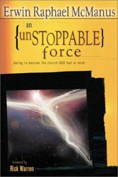 Hardcover An Unstoppable Force:: Daring to Become the Church God Had in Mind Book