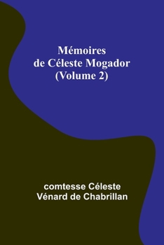 Paperback Mémoires de Céleste Mogador (Volume 2) [French] Book
