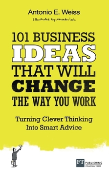 Paperback 101 Business Ideas That Will Change the Way You Work (Book) Book