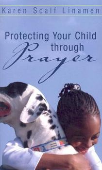 Paperback Protecting Your Child Through Prayer Book