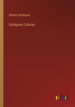 Entlegene Culturen (German Edition)