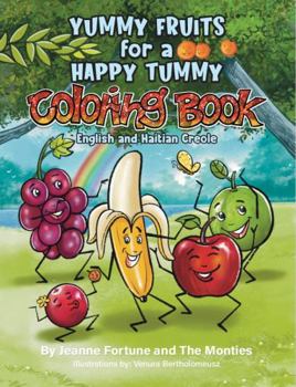 Paperback Yummy Fruits for a Happy Tummy: The Coloring Book in English and Haitian Creole Book