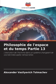 Philosophie de l'espace et du temps Partie 13 (French Edition)