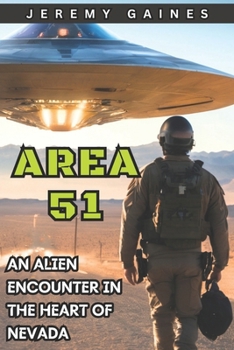 Paperback Area 51: An Alien Encounter in The Heart of Nevada Jeremy Gaines Book