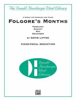 Folgore's Months: 4 Songs for Soprano and Wind Ensemble: February / August / May / December, Piano/Vocal Reduction