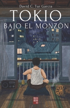 Paperback Tokio bajo el monzón: Una historia que recuerda a las de Haruki Murakami [Spanish] Book