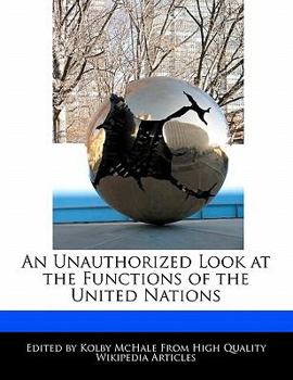 Paperback An Unauthorized Look at the Functions of the United Nations Book