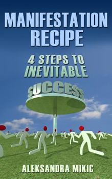 Paperback Manifestation Recipe: 4 Steps To Inevitable Success Book