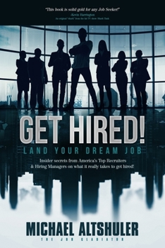 Paperback Get Hired!: Land Your Dream Job Book