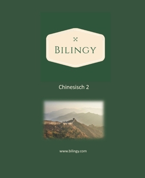 Paperback Chinesisch 2: Chinesisch lernen mit zweisprachigen Texten, Vokabular and Audio Dateien - Lernen Sie die nächsten 1000 Worte in Mandarin [German] Book