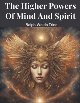 Paperback The Higher Powers Of Mind And Spirit Book