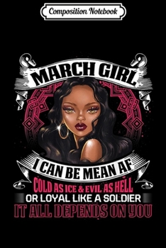 Composition Notebook: March Girl Birthday Mean AF Loyal Black Girl  Journal/Notebook Blank Lined Ruled 6x9 100 Pages
