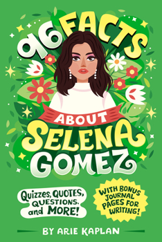 Paperback 96 Facts About Selena Gomez: Quizzes, Quotes, Questions, and More! With Bonus Journal Pages for Writing! Book