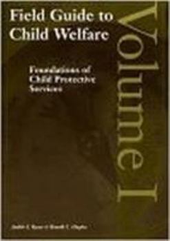 Paperback Field Guide to Child Welfare: Foundations of Child Protective Services Book