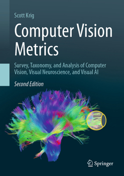 Hardcover Computer Vision Metrics: Survey, Taxonomy, and Analysis of Computer Vision, Visual Neuroscience, and Visual AI Book