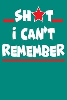 Shit I Can’t Remember: Organizer/Log Book/Notebook for Passwords and Shit/Password Book/Gift for Friends Lined Journal, 120 Pages, 6 x 9, Soft Cover, Matte Finish