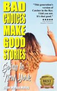 Paperback Bad Choices Make Good Stories: Going to New York Book