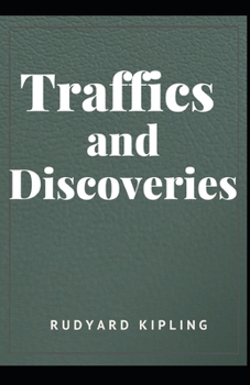 Paperback Traffics and Discoveries: Rudyard Kipling (Dramas, Literature, Classics, Short Stories) [Annotated] Book