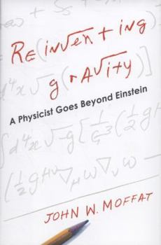 Hardcover Reinventing Gravity: A Physicist Goes Beyond Einstein Book