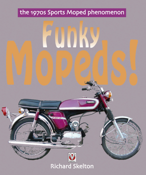 Paperback Funky Mopeds!: The 1970s Sports Moped Phenomenon Book