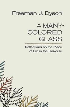 Paperback A Many-Colored Glass: Reflections on the Place of Life in the Universe Book