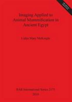 Paperback Imaging Applied to Animal Mummification in Ancient Egypt [With CDROM] Book