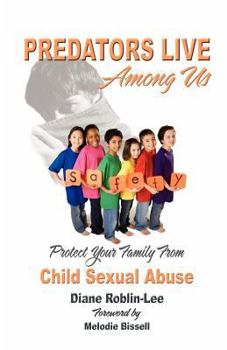 Paperback Predators Live Among Us: Protect Your Family from Child Sexual Abuse Book