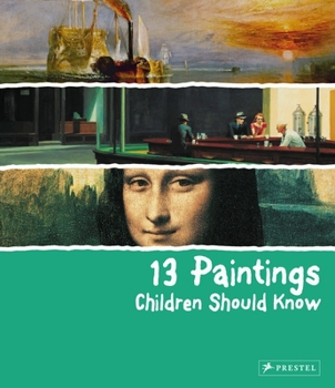 13 Paintings Children Should Know - Book  of the 13 Things Children Should Know
