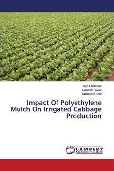 Paperback Impact Of Polyethylene Mulch On Irrigated Cabbage Production Book