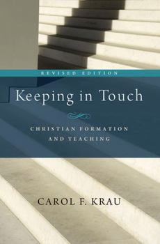 Paperback Keeping in Touch: Christian Formation and Teaching Book