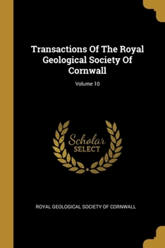 Paperback Transactions Of The Royal Geological Society Of Cornwall; Volume 10 Book