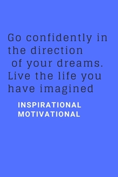Paperback Go confidently in the direction of your dreams. Live the life you have imagined: Motivational Notebook, Journal, Diary (110 Pages, Blank, 6 x 9) Book
