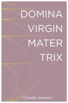 Paperback Domina Virgin Mater Trix: The Kaleidoscopic Identity of Woman Book
