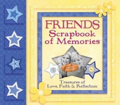 Hardcover Friends Scrapbook of Memories: Treasures of Love, Faith, and Tradition Book