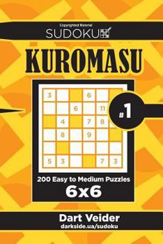 Paperback Sudoku Kuromasu - 200 Easy to Medium Puzzles 6x6 (Volume 1) Book